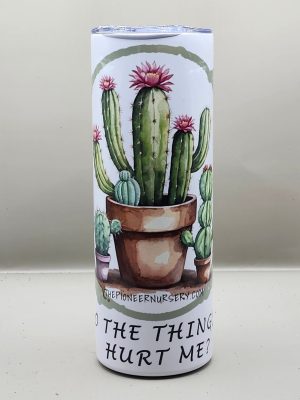 Why Do Things I Love Hurt Me Cactus Themed 20 oz Stainless Steel Tumbler with Straw, Unique, Design #20007